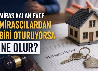 Miras Kalan Evde Mirasçılardan Biri Oturuyorsa Ne Olur?